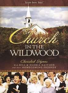   Gloria Gaither   Church In The Wildwood DVD, 2005 617884444297  