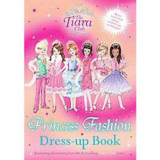 Princess Fashion Dress up Book (The Tiara Club) (Paperback).Opens in a 