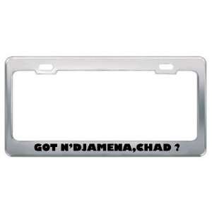 Got NDjamena,Chad ? Location Country Metal License Plate Frame Holder 
