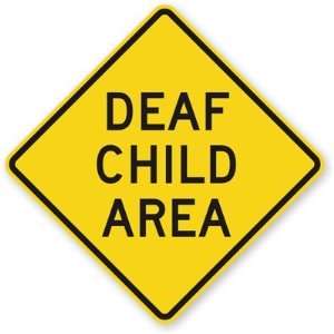  Deaf Child Area Diamond Grade Sign, 30 x 30 Office 