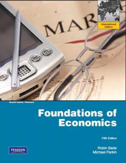 Foundations of Economics 5E Michael Parkin, Robin Bade 5th 