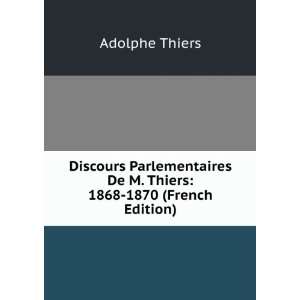   Thiers 1868 1870 (French Edition) Adolphe Thiers  Books