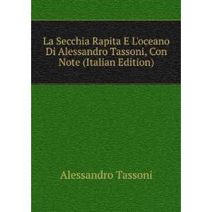   Alessandro Tassoni, Con Note (Italian Edition) Alessandro Tassoni