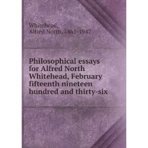  Philosophical essays for Alfred North Whitehead, February 
