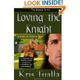 Loving the Knight The Hansen Series Eryndal & Andrew by Kris Tualla 