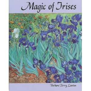  Magic of Irises [Hardcover] Barbara Perry Lawton Books