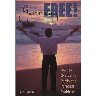 Getting Free How to Overcome Persistent Personal Problems by Bert 