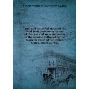  Legal and historical status of the Dred Scott decision a 