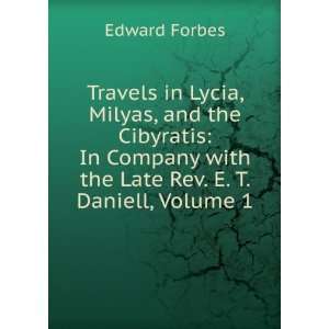  with the Late Rev. E. T. Daniell, Volume 1 Edward Forbes Books