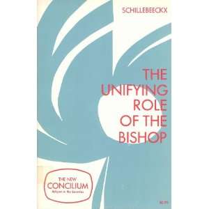   Unifying Role of the Bishop Edward Schillebeeckx  Books