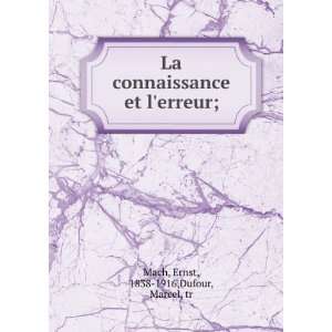    La connaissance et lerreur Marcel Dufour Ernst Mach Books