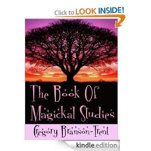 The Book Of Magickal Studies Gregory Branson Trent  