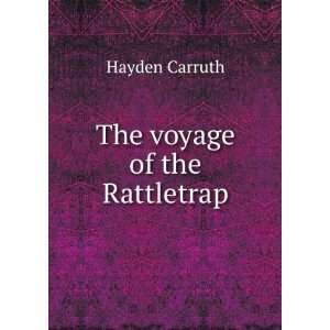  The voyage of the Rattletrap Hayden Carruth Books