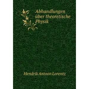   Ã¼ber theoretische Physik Hendrik Antoon Lorentz Books