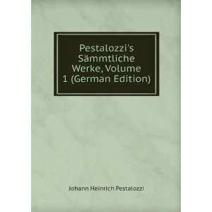   Werke, Volume 1 (German Edition) Johann Heinrich Pestalozzi Books