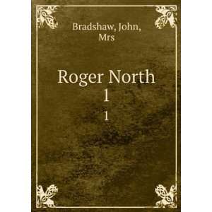  Roger North. 1 John, Mrs Bradshaw Books