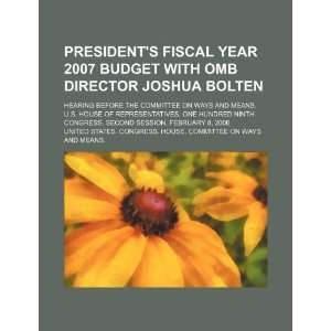 Presidents fiscal year 2007 budget with OMB Director Joshua Bolten 