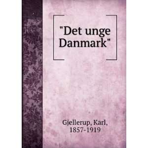  Det unge Danmark Karl, 1857 1919 Gjellerup Books