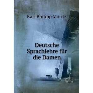   FÃ¼r Die Damen (German Edition) Karl Philipp Moritz Books