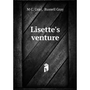  Lisettes venture Russell Gray M C. Gray Books