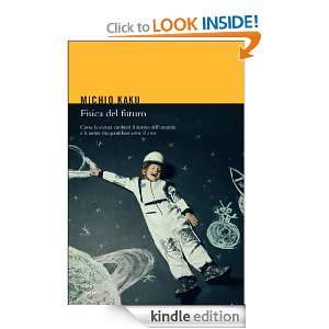 Fisica del futuro (Italian Edition) Kaku Michio, S. Orrao, V. L. Gili 