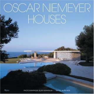 Oscar Niemeyer Houses by Alan Hess and Alan Weintraub (May 16, 2006)