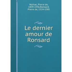   de Ronsard Pierre de, 1859 1936,Ronsard, Pierre de, 1524 1585 Nolhac