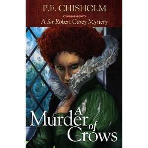   Murder of Crows (Sir Robert Carey) [Paperback] P F Chisholm Books