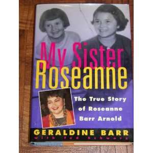   Roseanne The True Story of Roseanne Barr Arnold Geraldine Barr, Ted