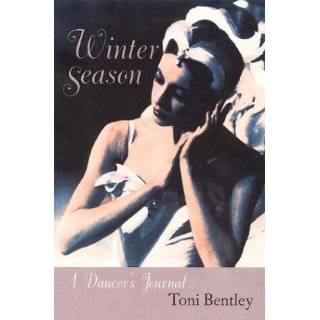 Winter Season A Dancers Journal, with a new preface by Toni Bentley 