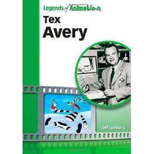 Tex Avery Hollywoods Master of Screwball Cartoons (Legends of 