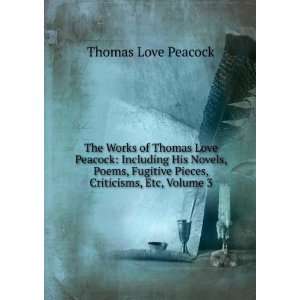  The Works of Thomas Love Peacock Including His Novels 