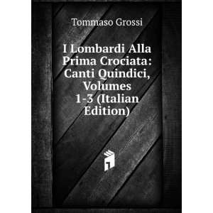   , Volumes 1 3 (Italian Edition) Tommaso Grossi  Books