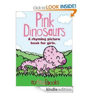 Pink Dinosaurs   A rhyming picture book for girls (My First EBooks 