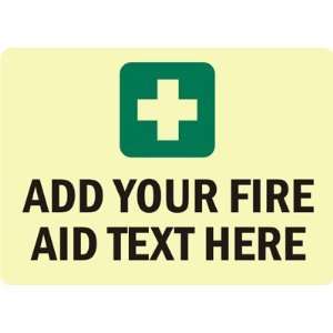  ADD YOUR FIRST AID TEXT HERE Glow Aluminum Sign, 10 x 7 