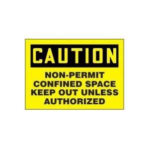 CAUTION NON PERMIT CONFINED SPACE KEEP OUT UNLESS AUTHORIZED 10 x 14 