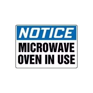  NOTICE MICROWAVE OVEN IN USE 7 x 10 Plastic Sign