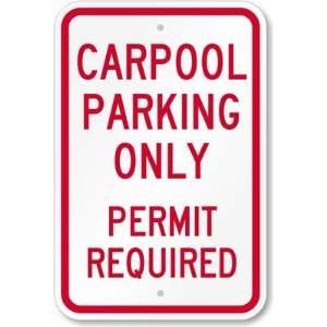  Carpool Parking Only Permit Required Aluminum Sign, 18 x 