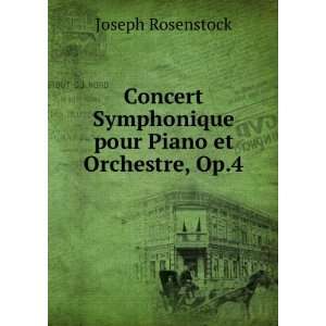  Concert Symphonique pour Piano et Orchestre, Op.4 Joseph 