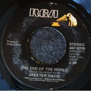   the End of the World / I Cant Stay Mad At You Skeeter Davis Music