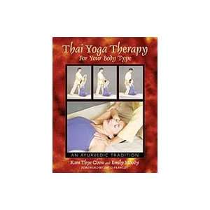  Thai Yoga Therapy for Your Body Type Book by Kam Thye Chow 