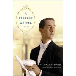  a novelA Perfect Waiter bySulzer(hardcover)(2008) Sulzer 